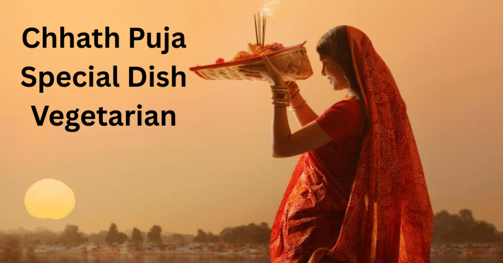 Chhath Puja Special Dish Vegetarian